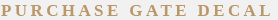 Purchase Gate Decal Purchase Gate Decal